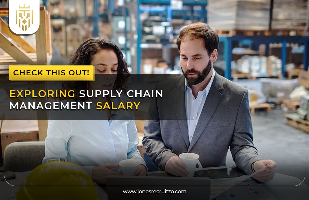 Exploring Supply Chain Management Salary | Jones Recruitzo