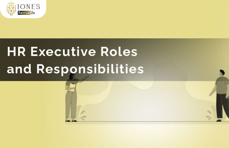 HR Executive roles and responsibility