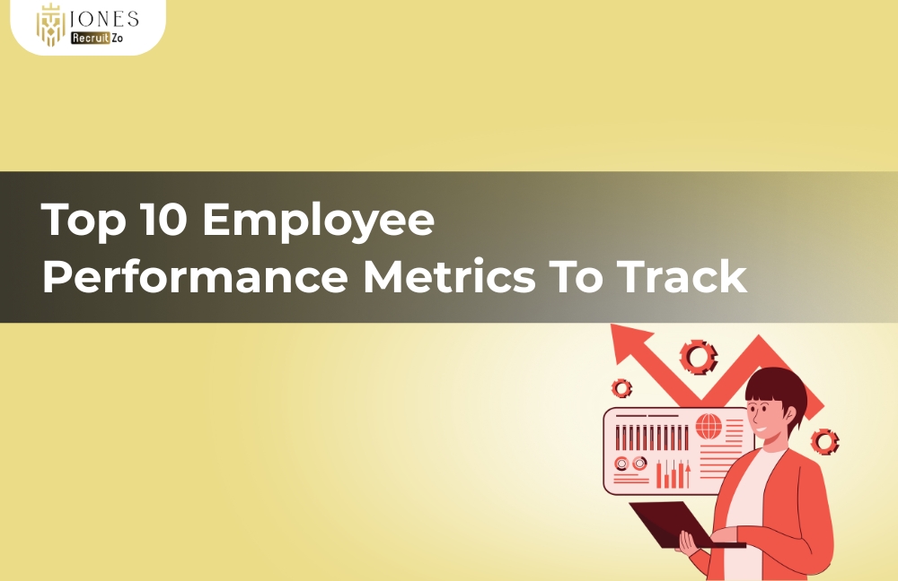 Top 10 Employee Performance Metrics To Track